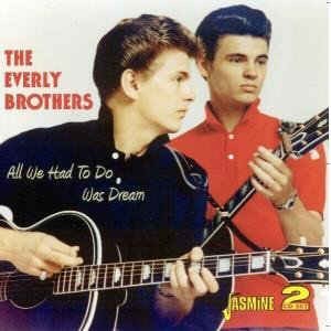 Everly Brothers ,The - All We Had To Do Was Dream 2cd's